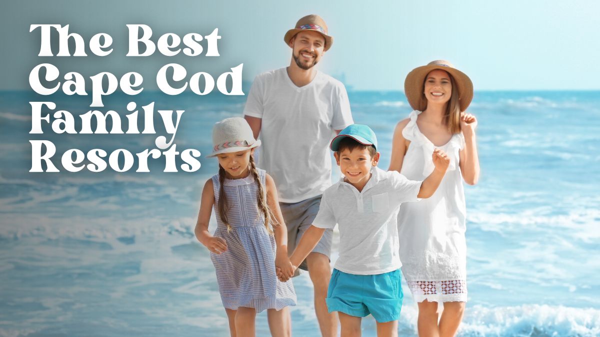 25 Best Family Resorts In Cape Cod
