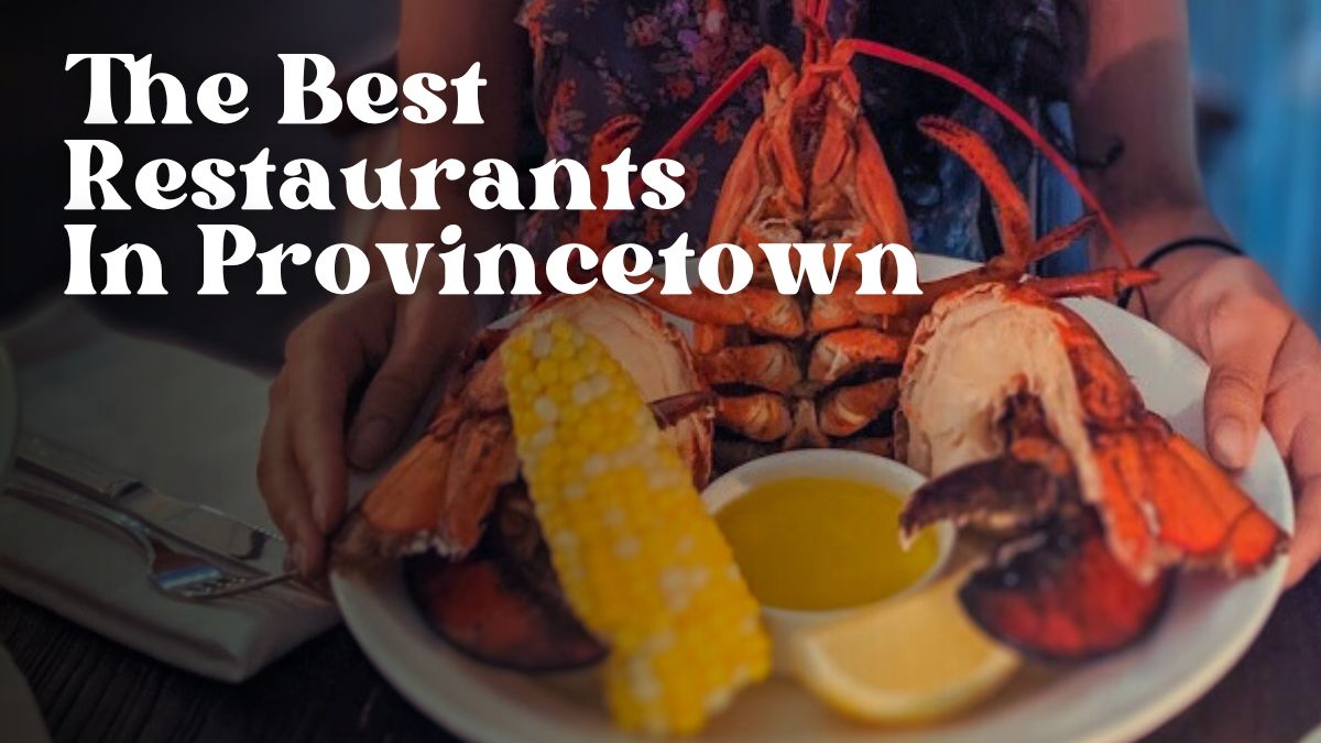Best Restaurants In Provincetown Massachusetts